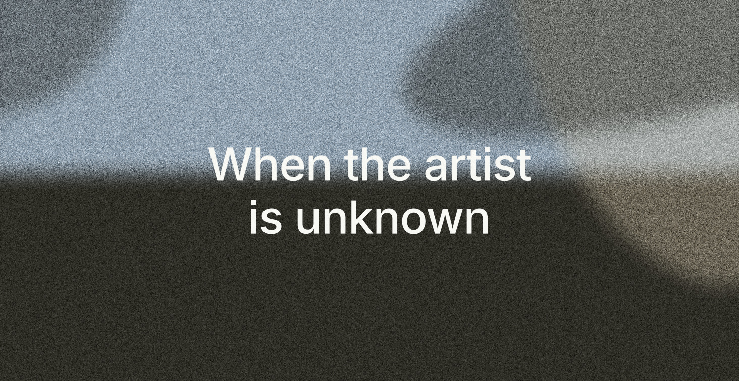 When the artist is unknown